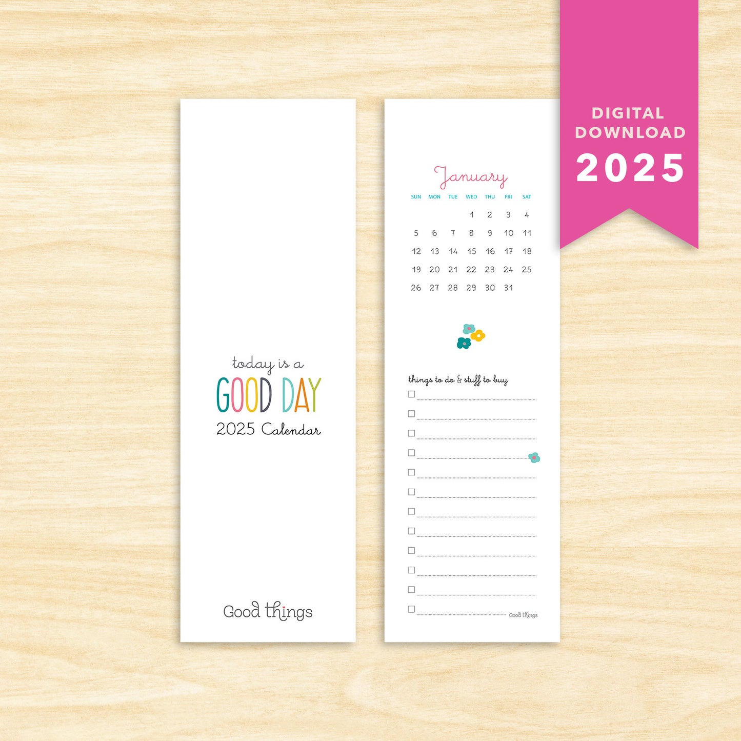 2025 Printable Today is a Good Day Bookmark Calendar
