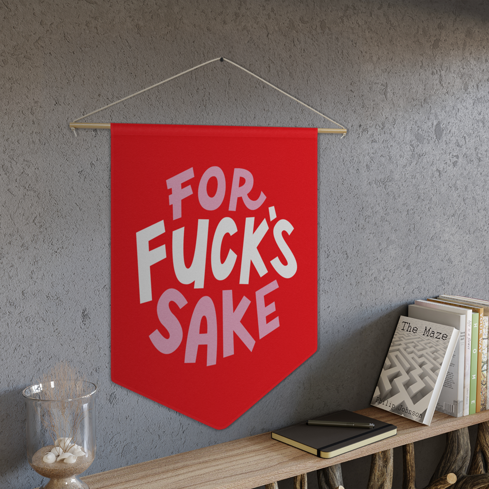 For Fuck’s Sake Pennant by Good Things