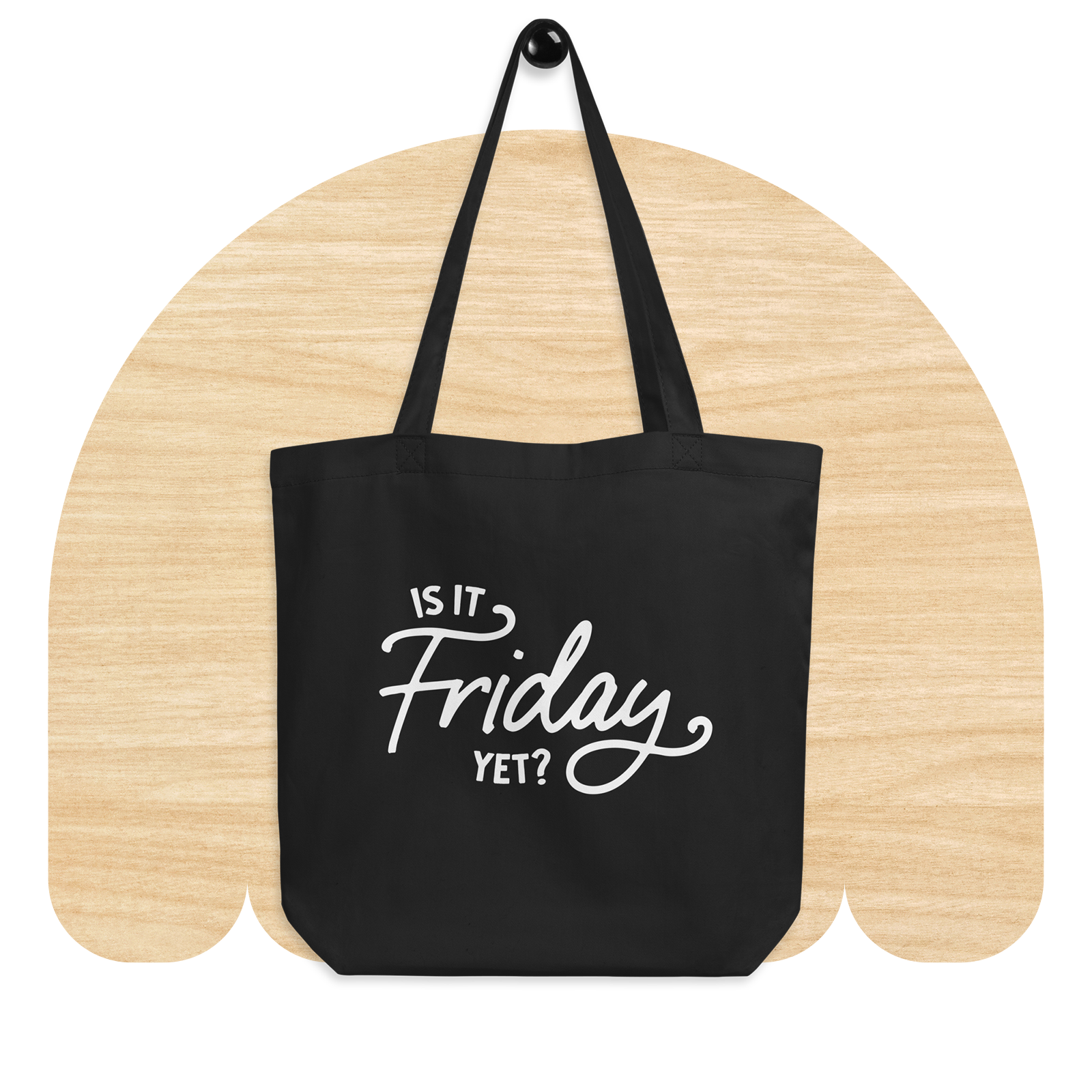 Is It Friday Yet Tote Bag by Good Things