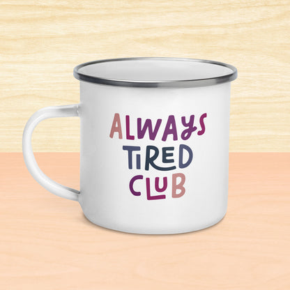 Always Tired Club Enamel Mug