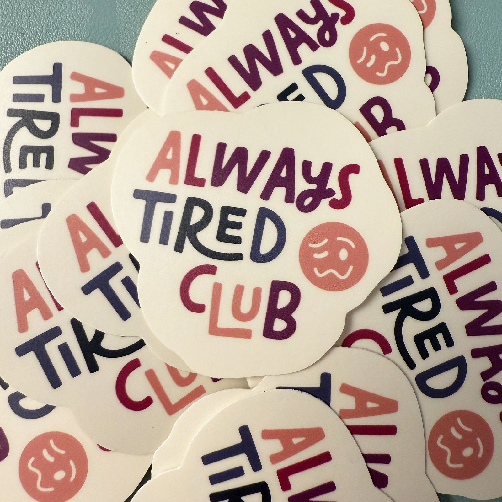 Always Tired Club Sticker