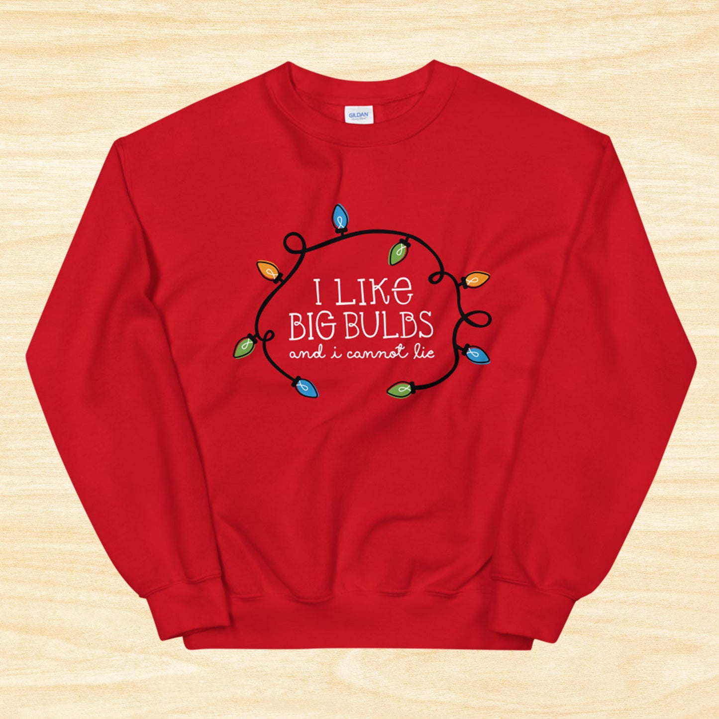 I Like Big Bulbs and I Cannot Lie Sweater