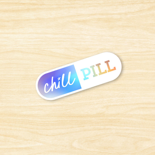 Chill Pill Holographic Sticker