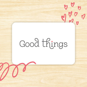Good Things Digital Gift Card