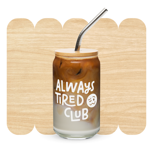 Always Tired Club Glass Can by Good Things