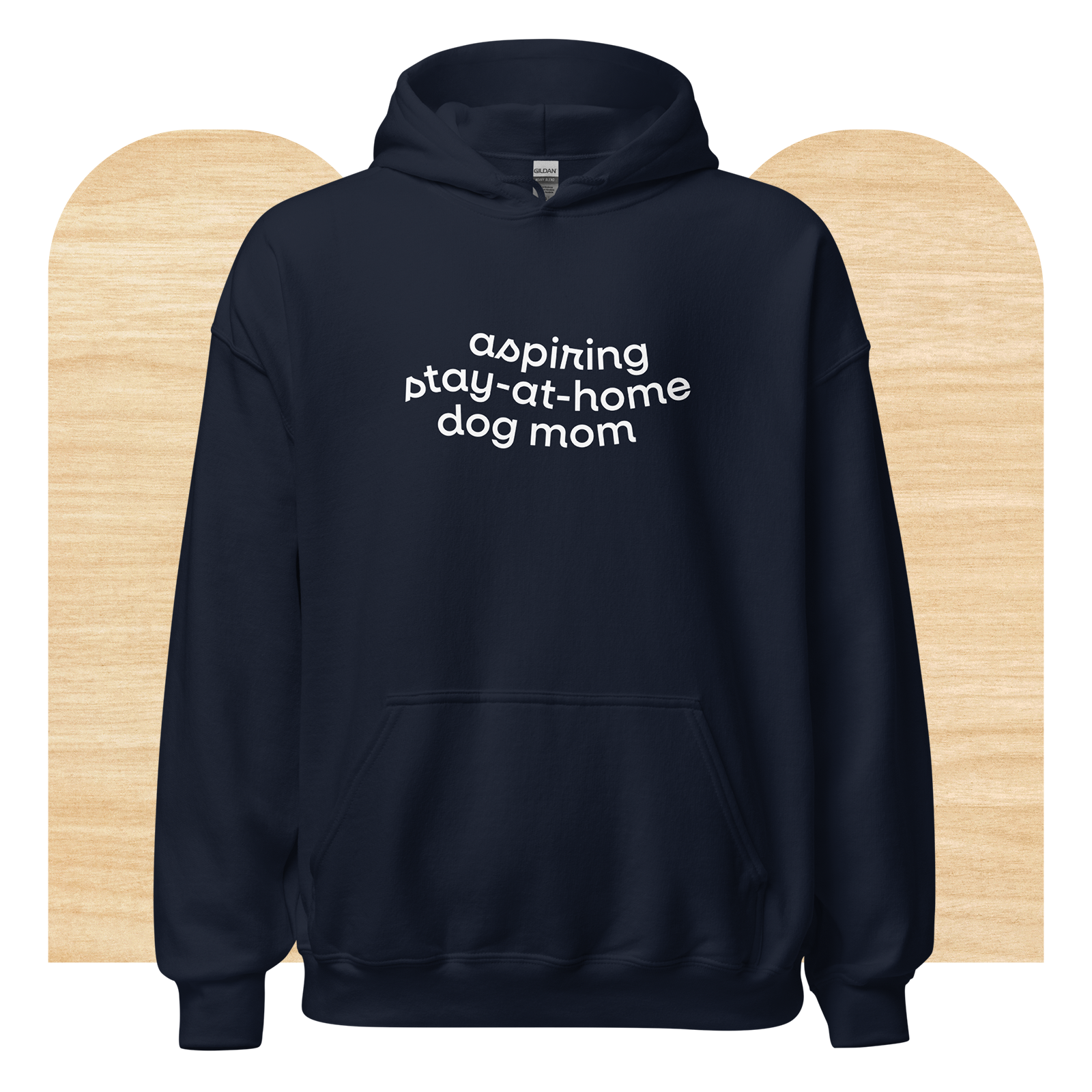 Aspiring Stay-at-Home Dog Mom Hoodie by Good Things