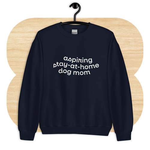 Aspiring Stay-at-Home Dog Mom Sweater by Good Things
