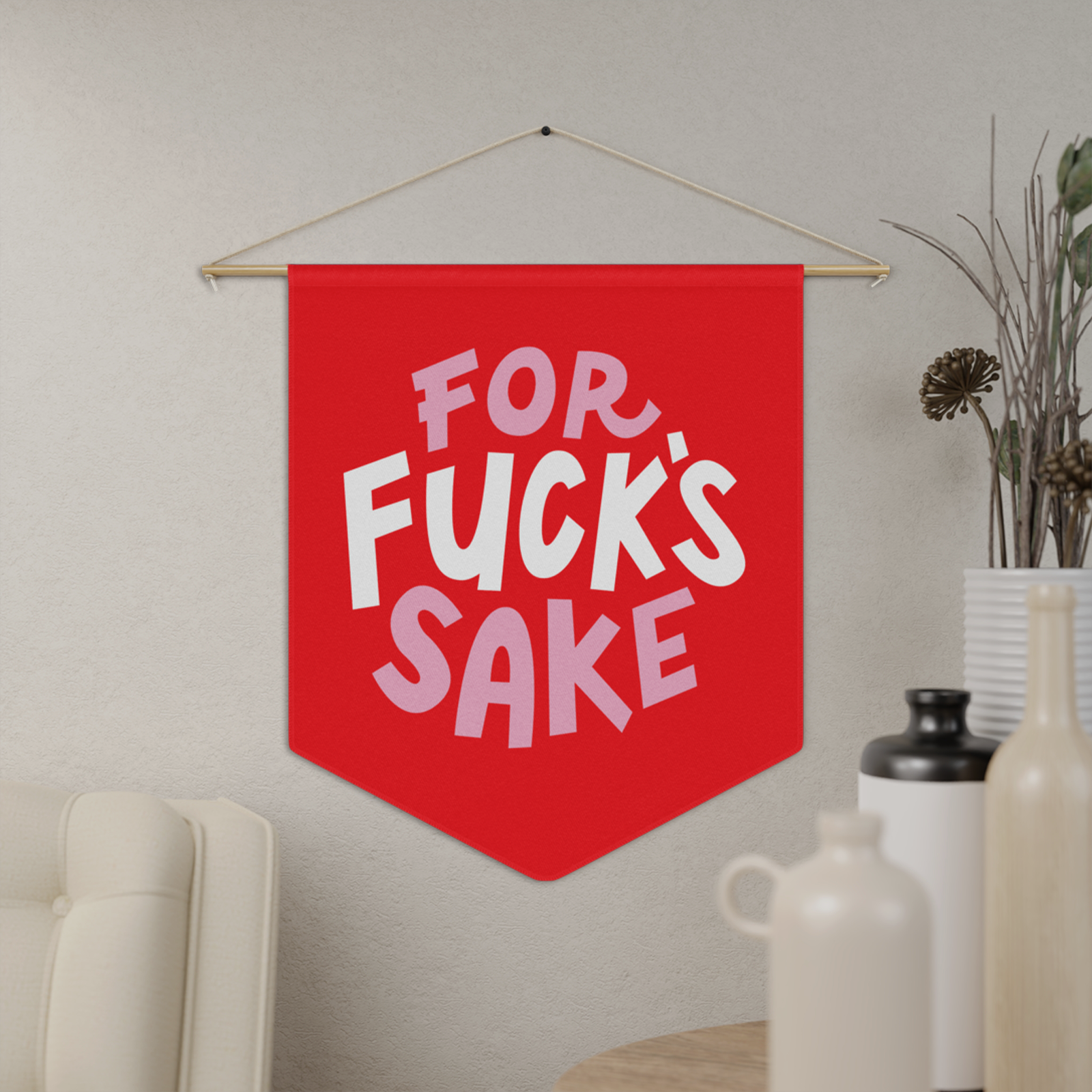 For Fuck’s Sake Pennant by Good Things