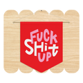 Fuck Shit Up Pennant by Good Things