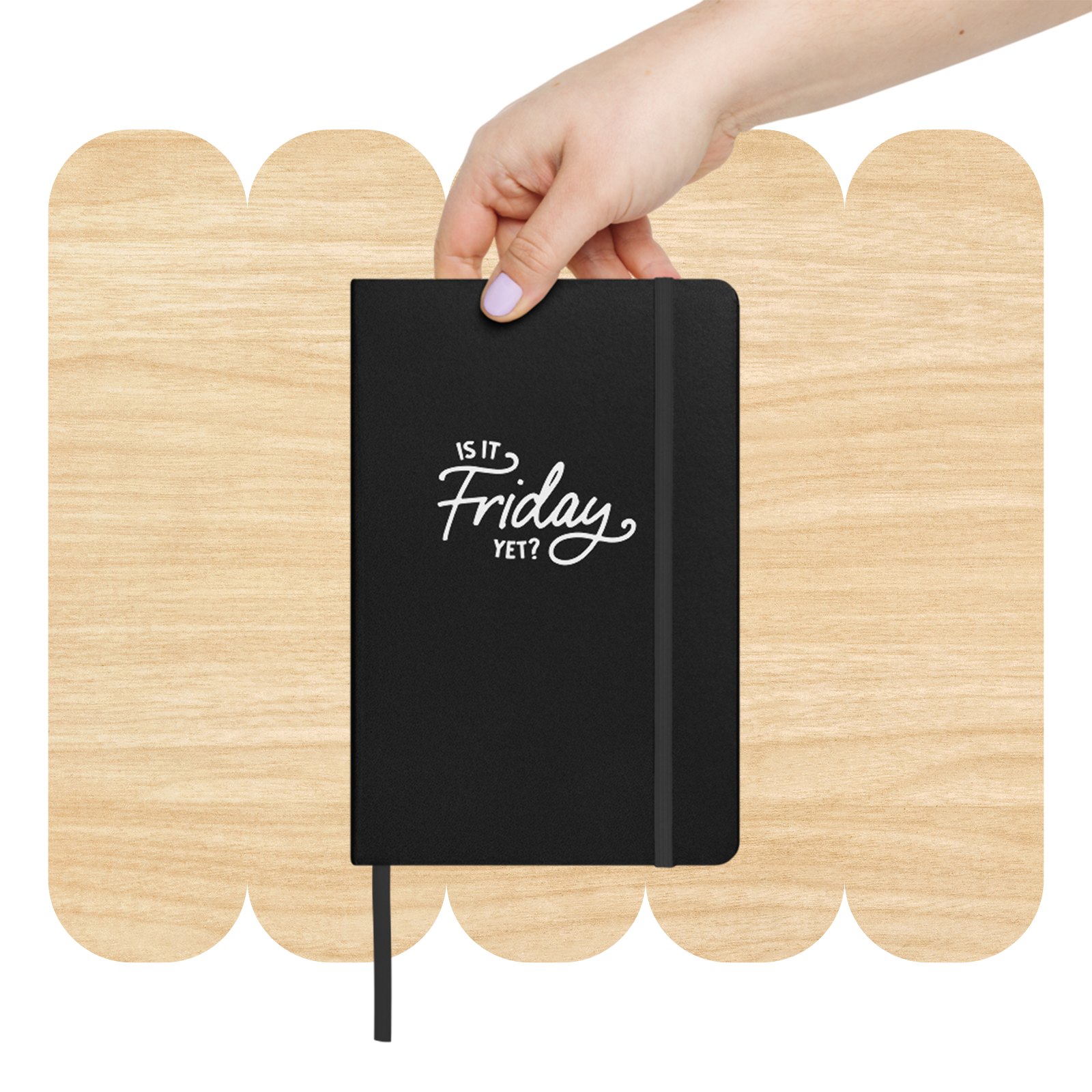 Is It Friday Yet? Hardcover Notebook by Good Things