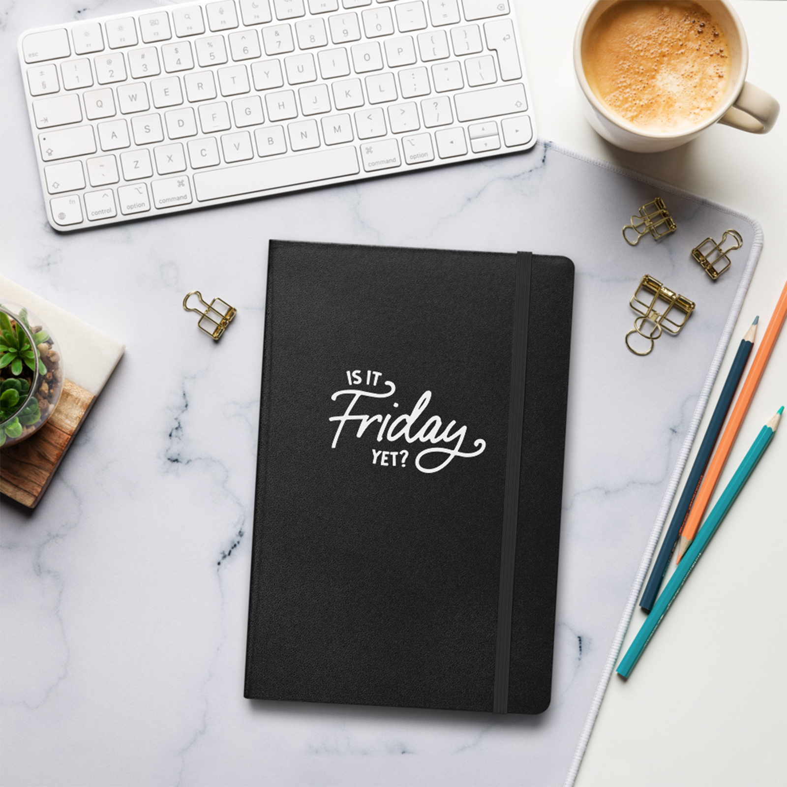 Is It Friday Yet? Hardcover Notebook by Good Things