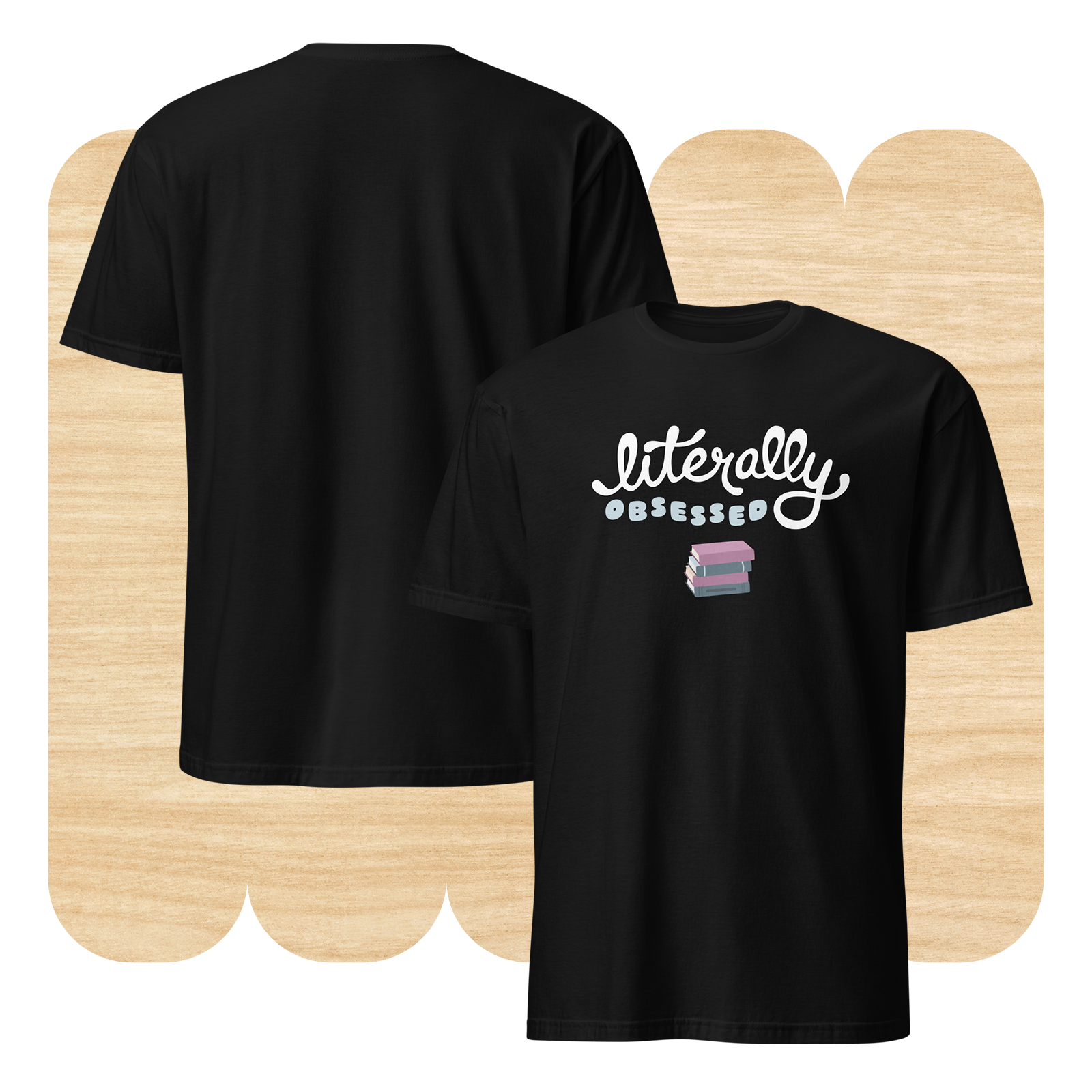 Literally Obsessed T-shirt by Good Things