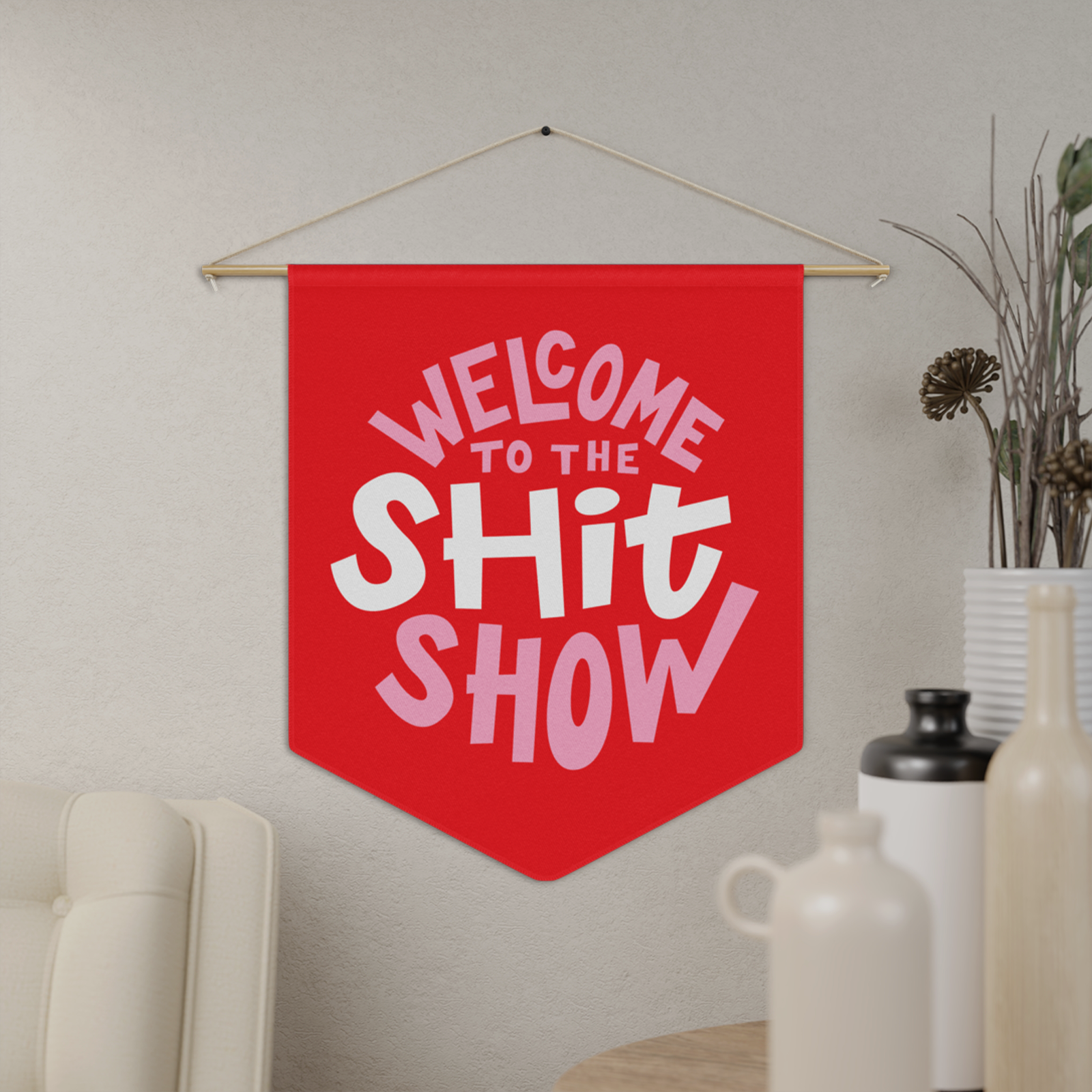 Welcome to the Shit Show Pennant by Good Things