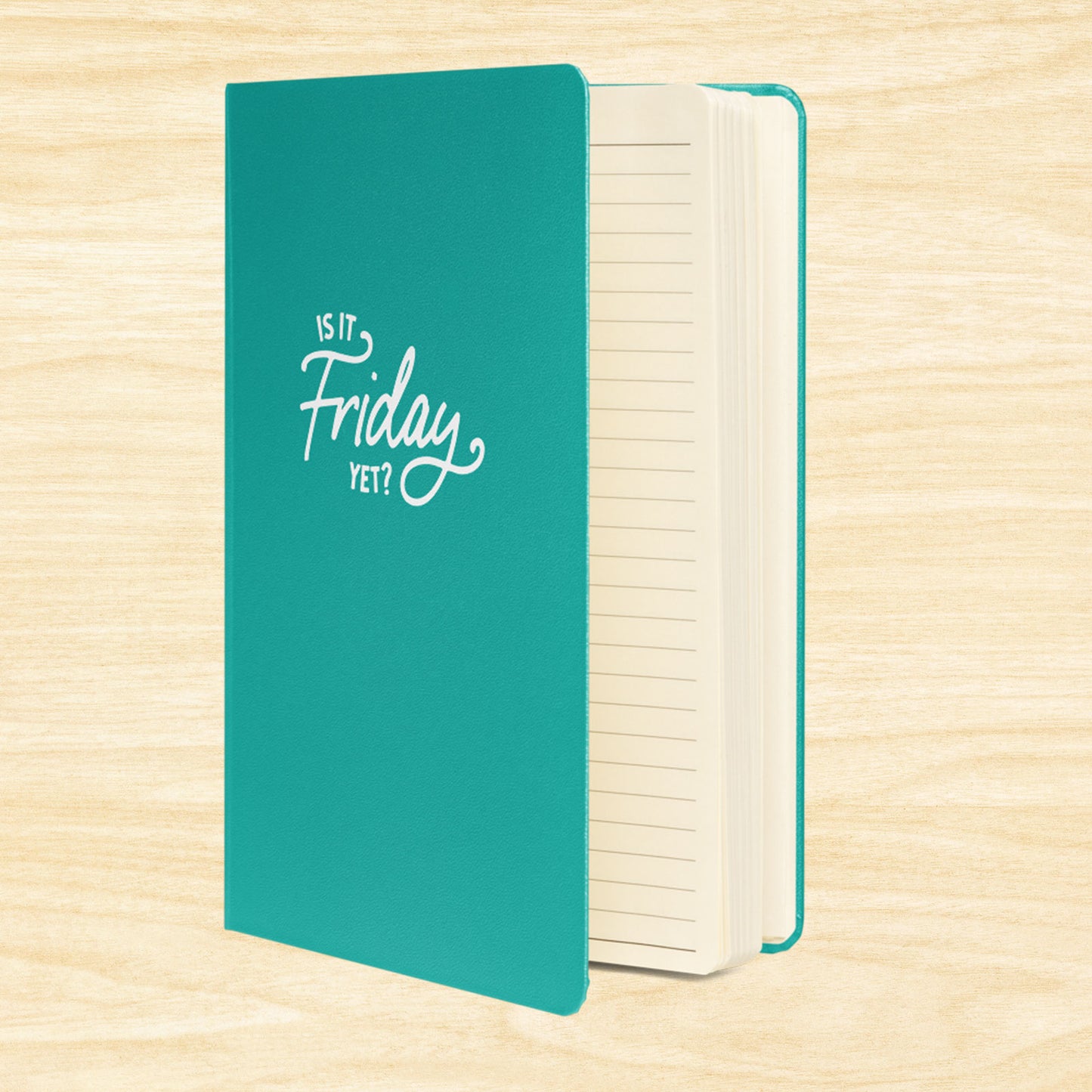 Is It Friday Yet? Hardcover Notebook