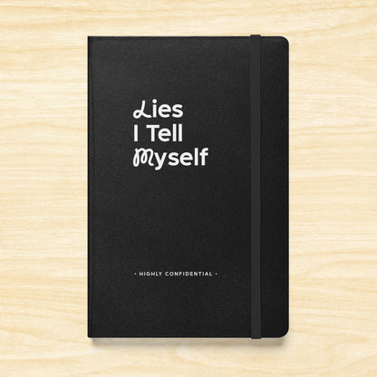 Lies I Tell Myself Hardcover Notebook