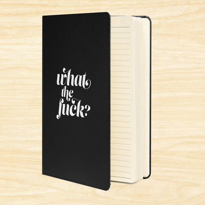 What the Fuck? Hardcover Notebook