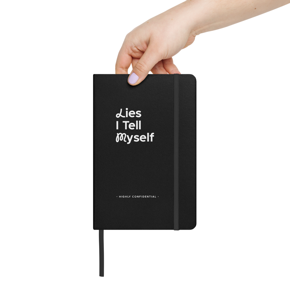 Lies I Tell Myself Hardcover Notebook