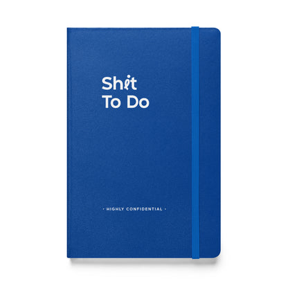 Shit To Do Hardcover Notebook