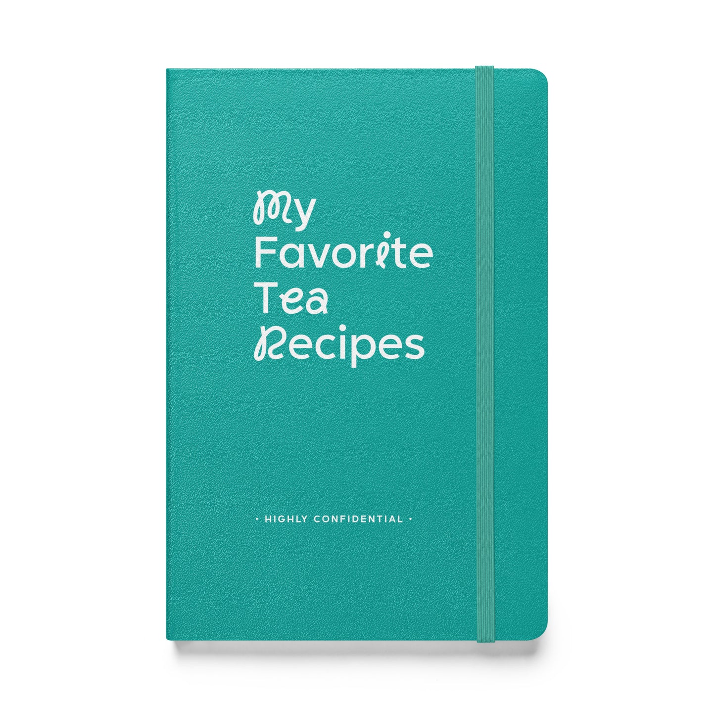 My Favorite Tea Recipes Hardcover Notebook