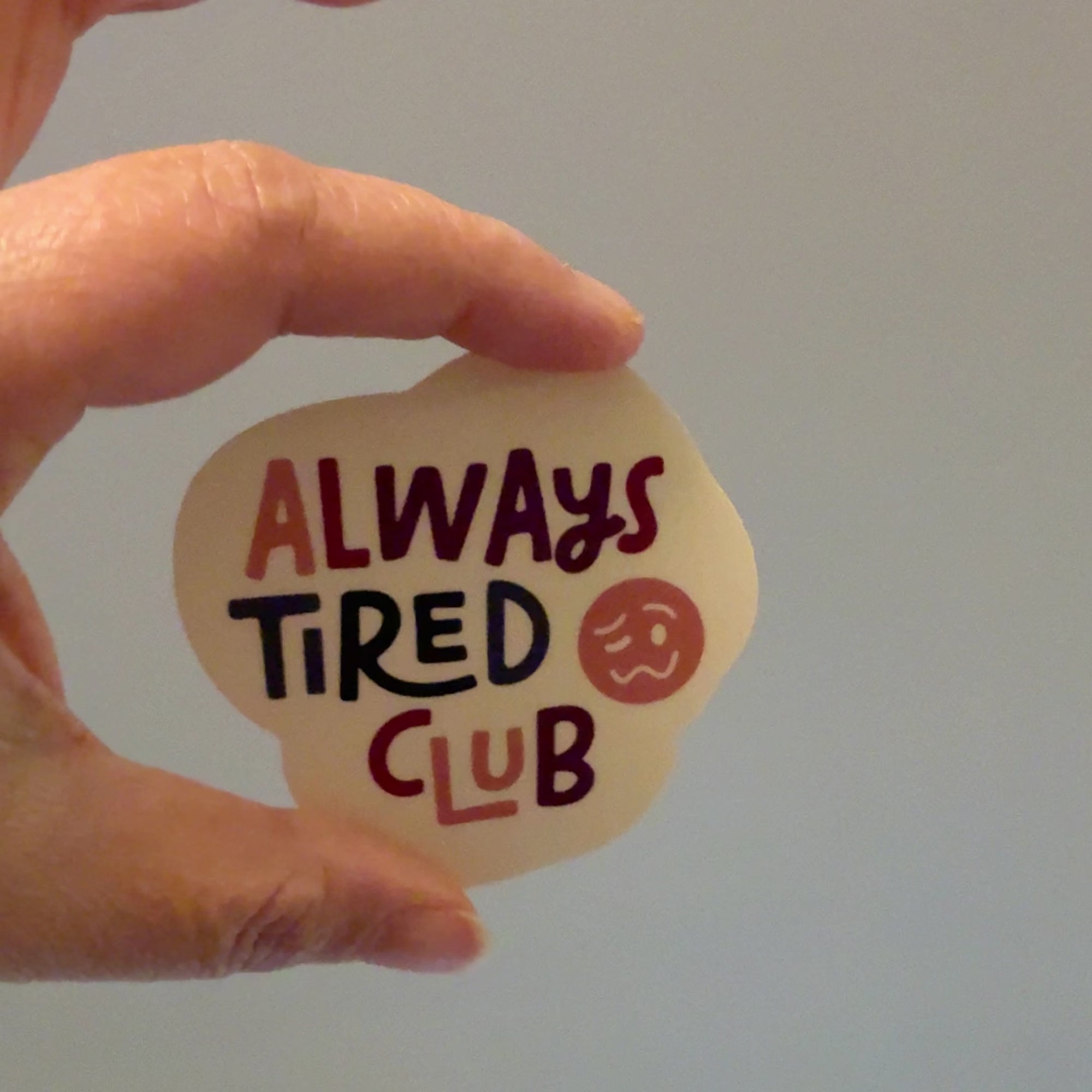 Always Tired Club Sticker