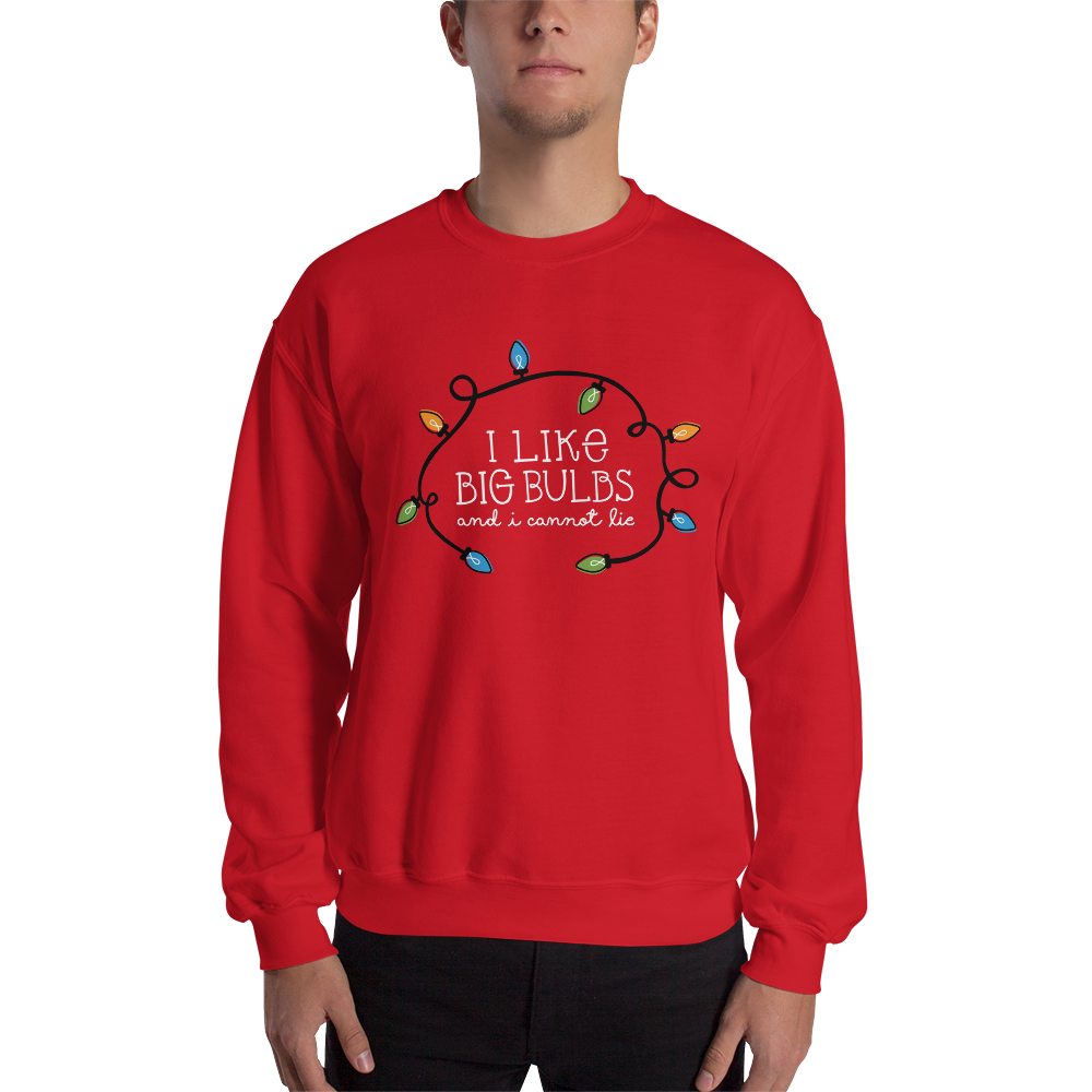 I Like Big Bulbs and I Cannot Lie Sweater